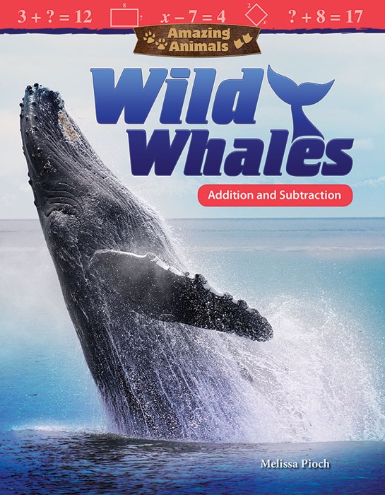 Amazing Animals: Wild Whales Addition and Subtraction