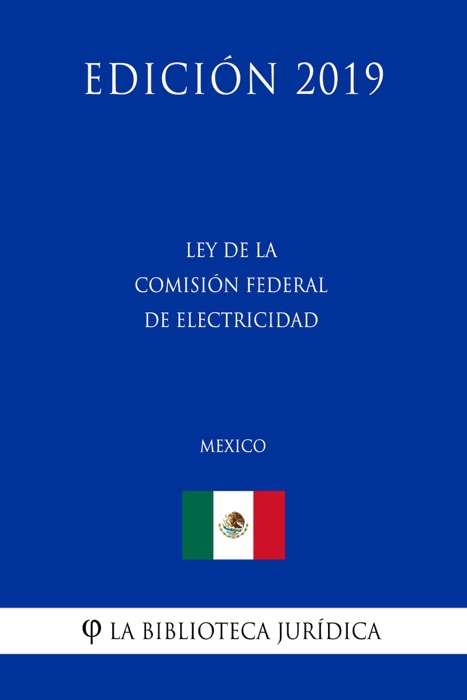 Ley de la Comisión Federal de Electricidad (México) (Edición 2019)