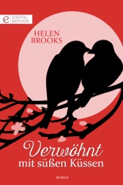 Verwöhnt mit süßen Küssen - Helen Brooks by  Helen Brooks PDF Download