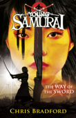 The Way of the Sword (Young Samurai, Book 2) - Chris Bradford
