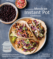 Deborah Schneider - The Essential Mexican Instant Pot Cookbook artwork