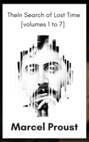 Marcel Proust - In Search of Lost Time [volumes 1 to 7] (XVII Classics) (The Greatest Writers of All Time) artwork