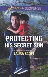 Protecting His Secret Son - Laura Scott by  Laura Scott PDF Download