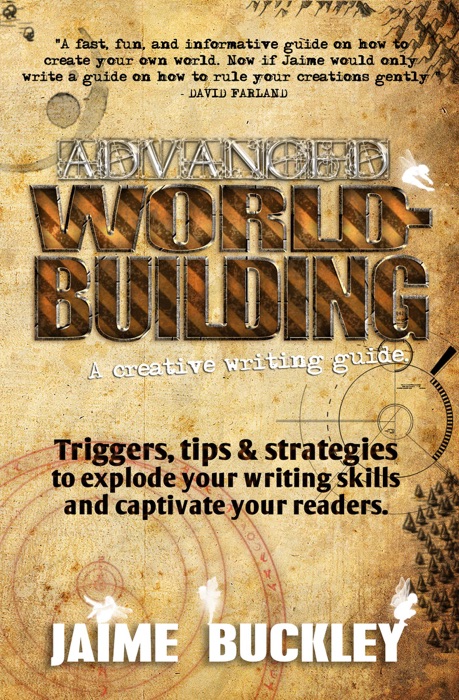 Advanced Worldbuilding - a Creative Writing Guide: Triggers, Tips & Strategies to Explode Your Writing Skills and Captivate Your Readers.