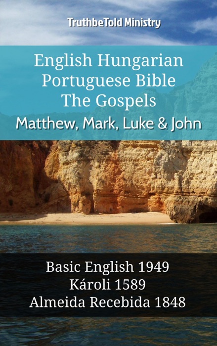 English Hungarian Portuguese Bible - The Gospels - Matthew, Mark, Luke & John