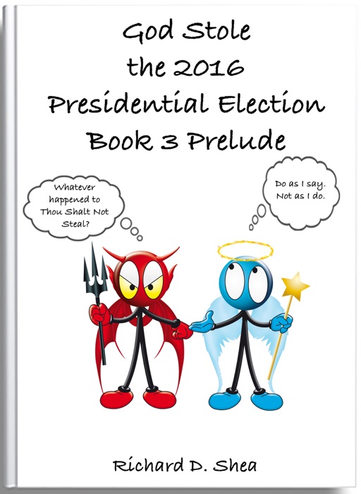 God Stole the 2016 Presidential Election Book 3 Prelude