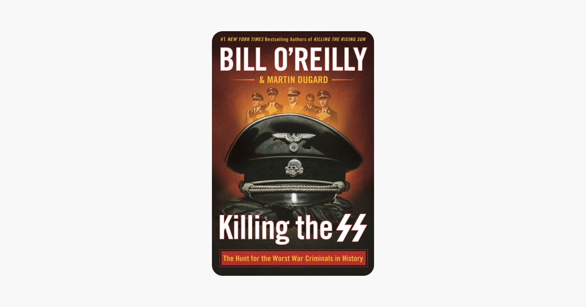 Killing the SS - Bill O'Reilly & Martin Dugard Killing the SS - Bill O'Reilly & Martin Dugard
