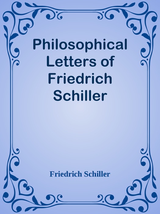 Philosophical Letters of Friedrich Schiller