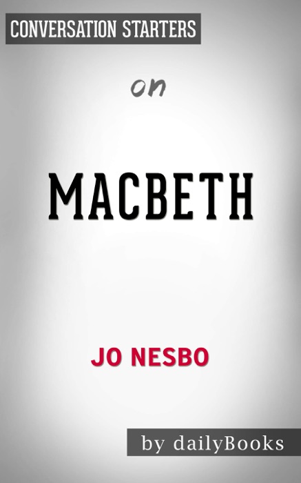 Macbeth by Jo Nesbo: Conversation Starters