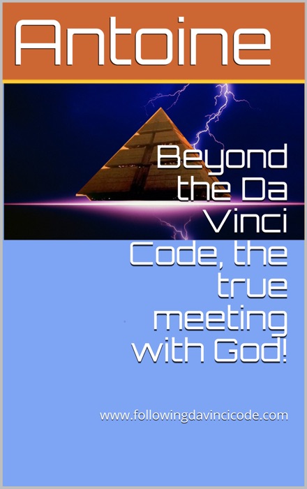 Beyond the Da Vinci Code, the true meeting with God!