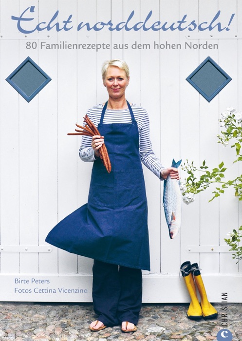 Echt norddeutsch! Die besten Rezepte in einem Kochbuch