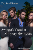 The Swirl Resort Swinger's Vacation Slippery Swingers - Olivia Hampshire