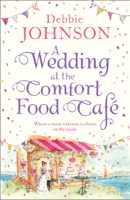 Debbie Johnson - A Wedding at the Comfort Food Cafe artwork