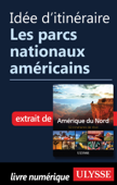 Idée d'itinéraire - Les parcs nationaux américains - Collectif
