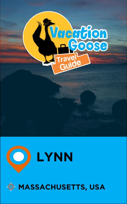 Vacation Goose Travel Guide Lynn Massachusetts, USA