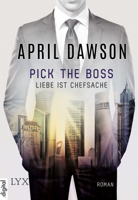 April Dawson - Pick the Boss - Liebe ist Chefsache artwork