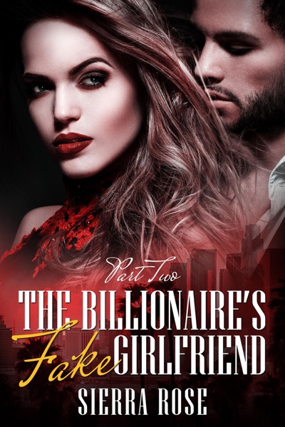 The Billionaire's Fake Girlfriend - Part 2