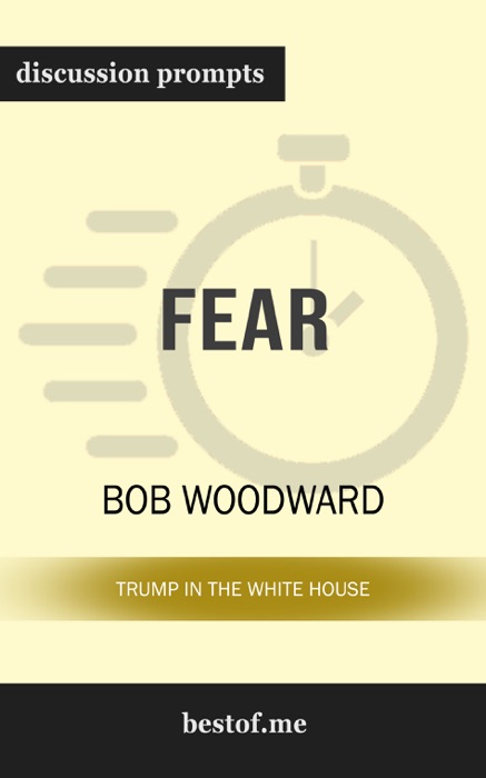Fear: Trump in the White House by Bob Woodward (Discussion Prompts)