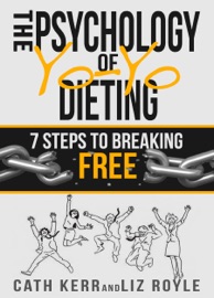 Book's Cover of The Psychology of YoYo Dieting: 7 Steps to Breaking Free