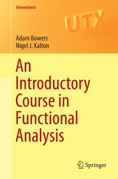 An Introductory Course in Functional Analysis