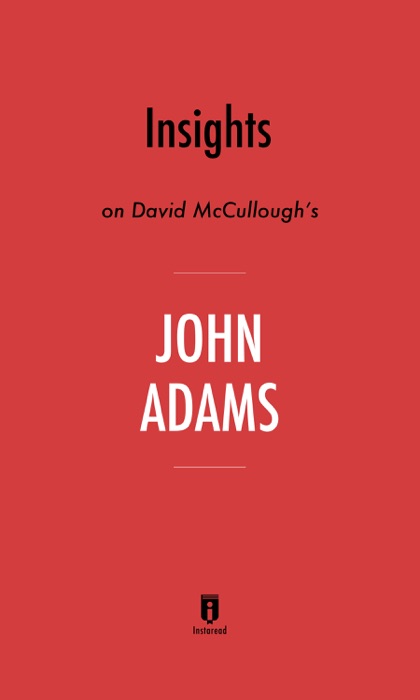 Insights on David McCullough’s John Adams by Instaread