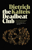 Dietrich Kalteis - The Deadbeat Club artwork