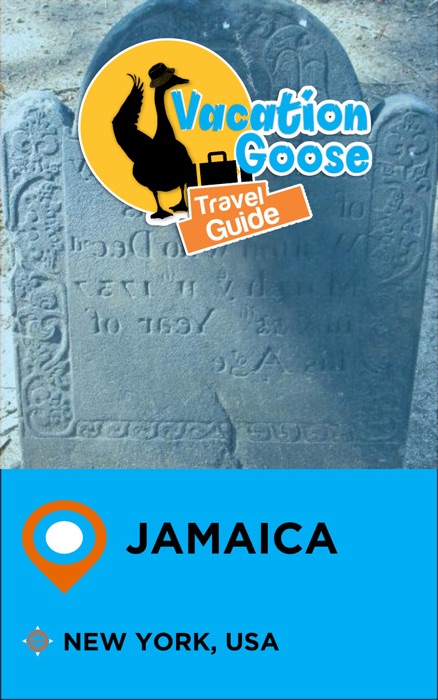 Vacation Goose Travel Guide Jamaica New York, USA