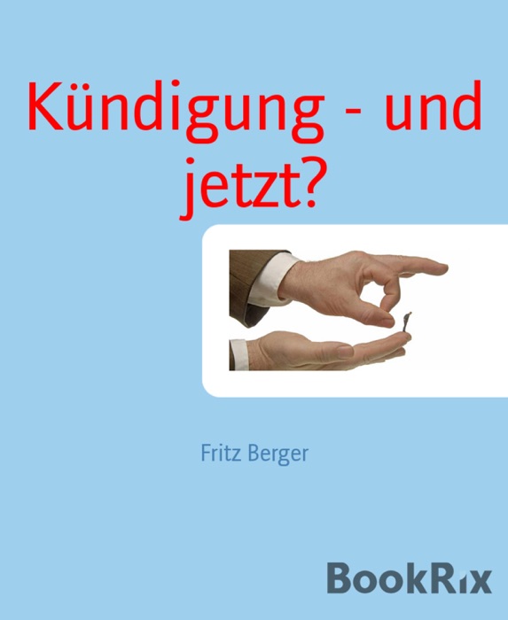 Kündigung - und jetzt?