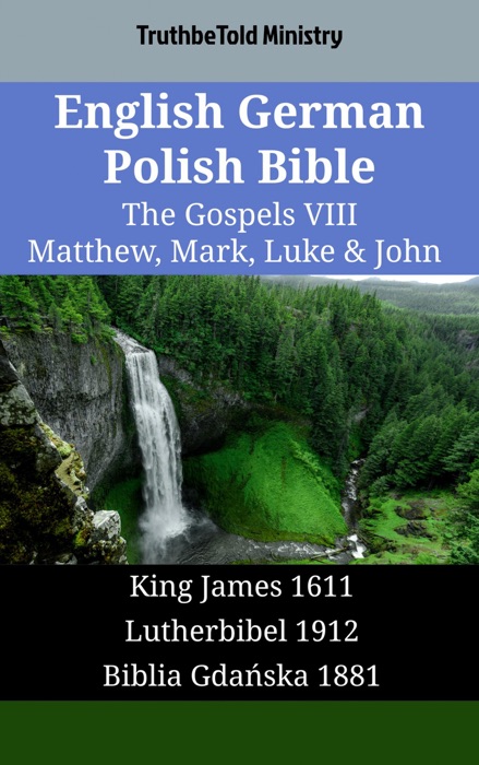 English German Polish Bible - The Gospels VIII - Matthew, Mark, Luke & John