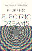 Electric Dreams - Philip K. Dick