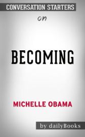 Becoming by Michelle Obama: Conversation Starters Becoming by Michelle Obama: Conversation Starters