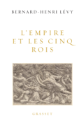 L'Empire et les cinq rois - Bernard-Henri Lévy