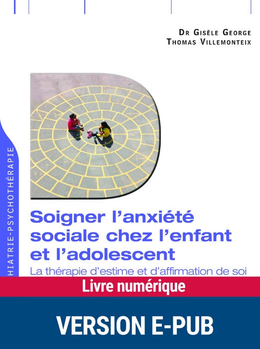 Soigner l'anxiété sociale chez l'enfant et l'adolescent