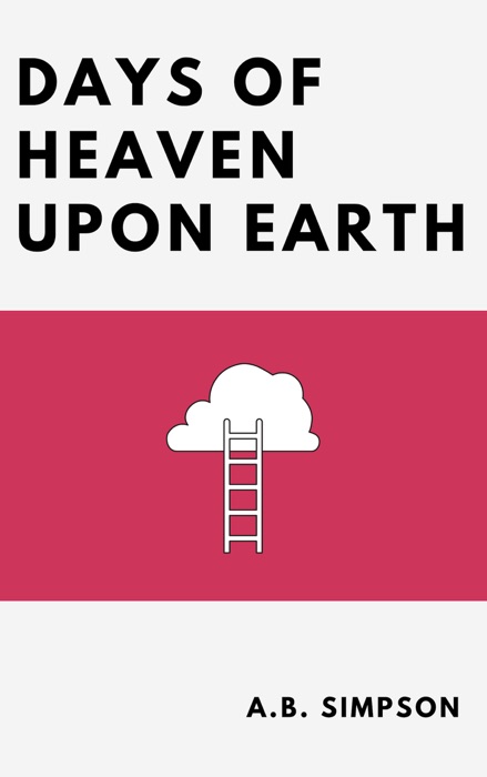 Days of Heaven upon Earth