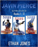 Ethan Jones - Javin Pierce Spy Thriller Series - Books 1-3 Box Set artwork