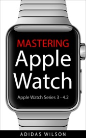 Mastering Apple Watch - Apple Watch Series 3 - 4.2