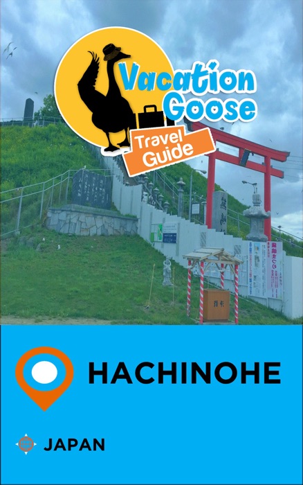 Vacation Goose Travel Guide Hachinohe Japan