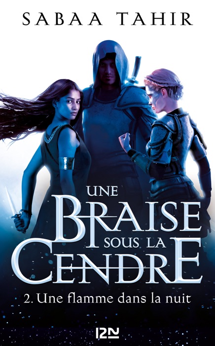 Une braise sous la cendre - tome 2 : Une flamme dans la nuit