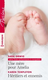 Une mère pour Amelia - Héritiers et ennemis - Sara Orwig & Karen Templeton by  Sara Orwig & Karen Templeton PDF Download