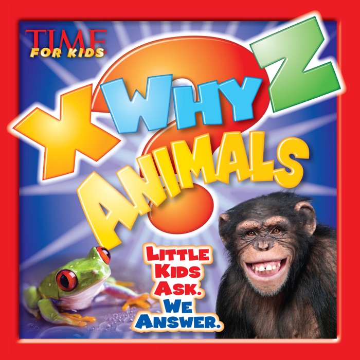 X-WHY-Z Animals (A TIME for Kids Book)