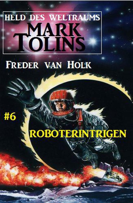 Roboterintrigen  Mark Tolins - Held des Weltraums #6