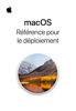 Référence pour le déploiement macOS - Apple Inc.