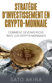 Stratégie d'Investissement en Crypto-monnaie - Sato Akira