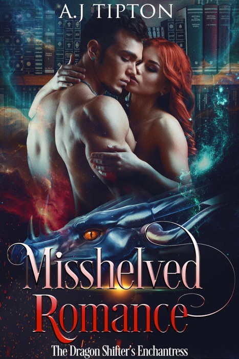 Misshelved Romance: The Dragon Shifter’s Enchantress