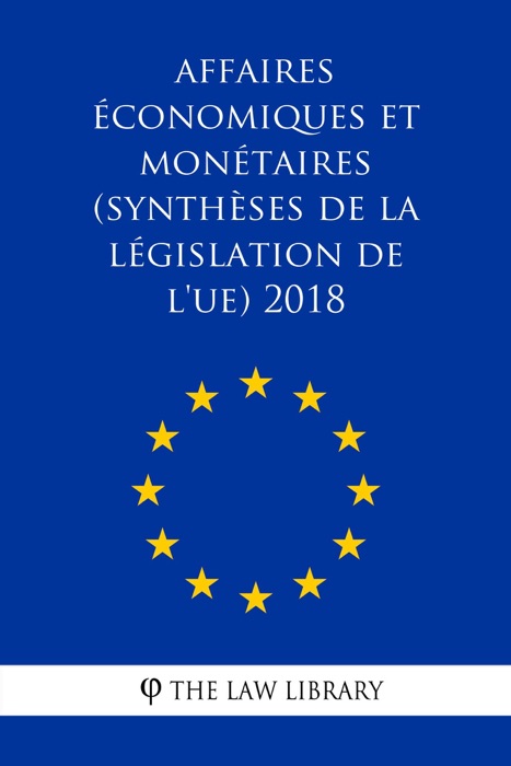 Affaires économiques et monétaires (Synthèses de la législation de l'UE) 2018