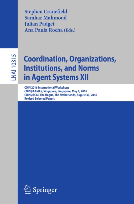 Coordination, Organizations, Institutions, and Norms in Agent Systems XII