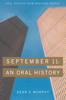 September 11:  An Oral History - Dean E. Murphy