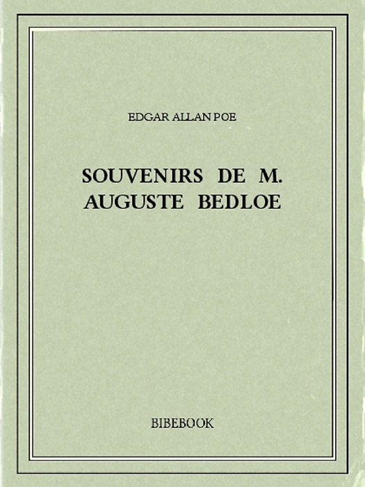 Souvenirs de M. Auguste Bedloe