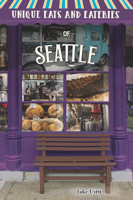 Unique Eats and Eateries of Seattle