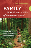 Family Walks and Hikes of Vancouver Island — Volume 2: Nanaimo North to Strathcona Park - Theo Dombrowski